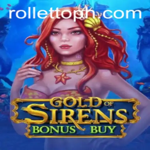Exploring the Thrills of GoldofSirensBonusBuy and Its Popularity on Rolletto